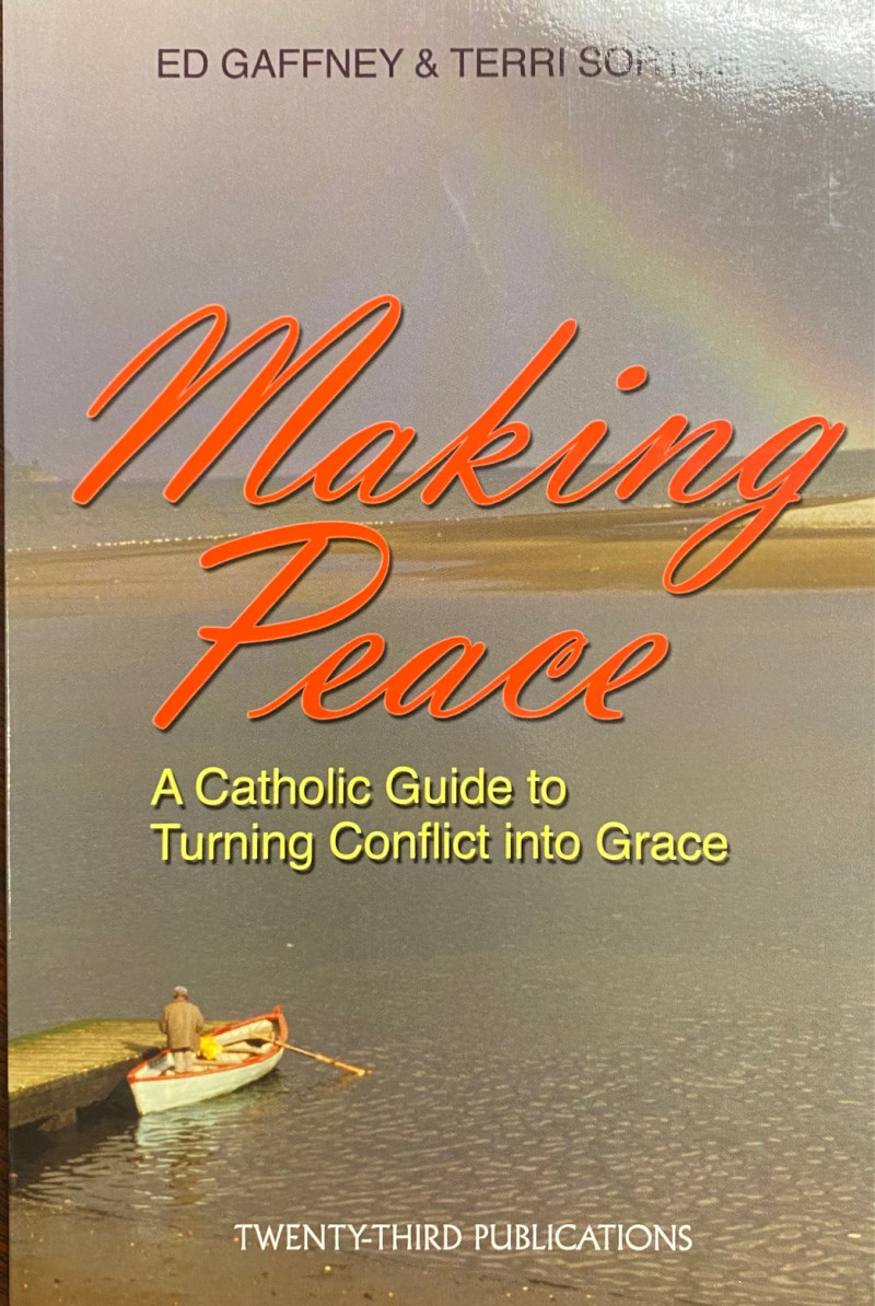 Image for Making Peace: A Catholic Guide to Turning Conflict Into Grace