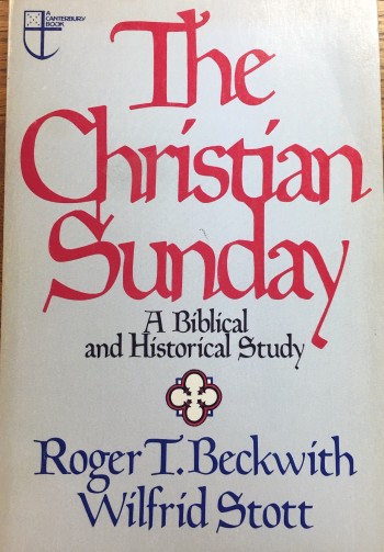Image for The Christian Sunday: A Biblical and Historical Study