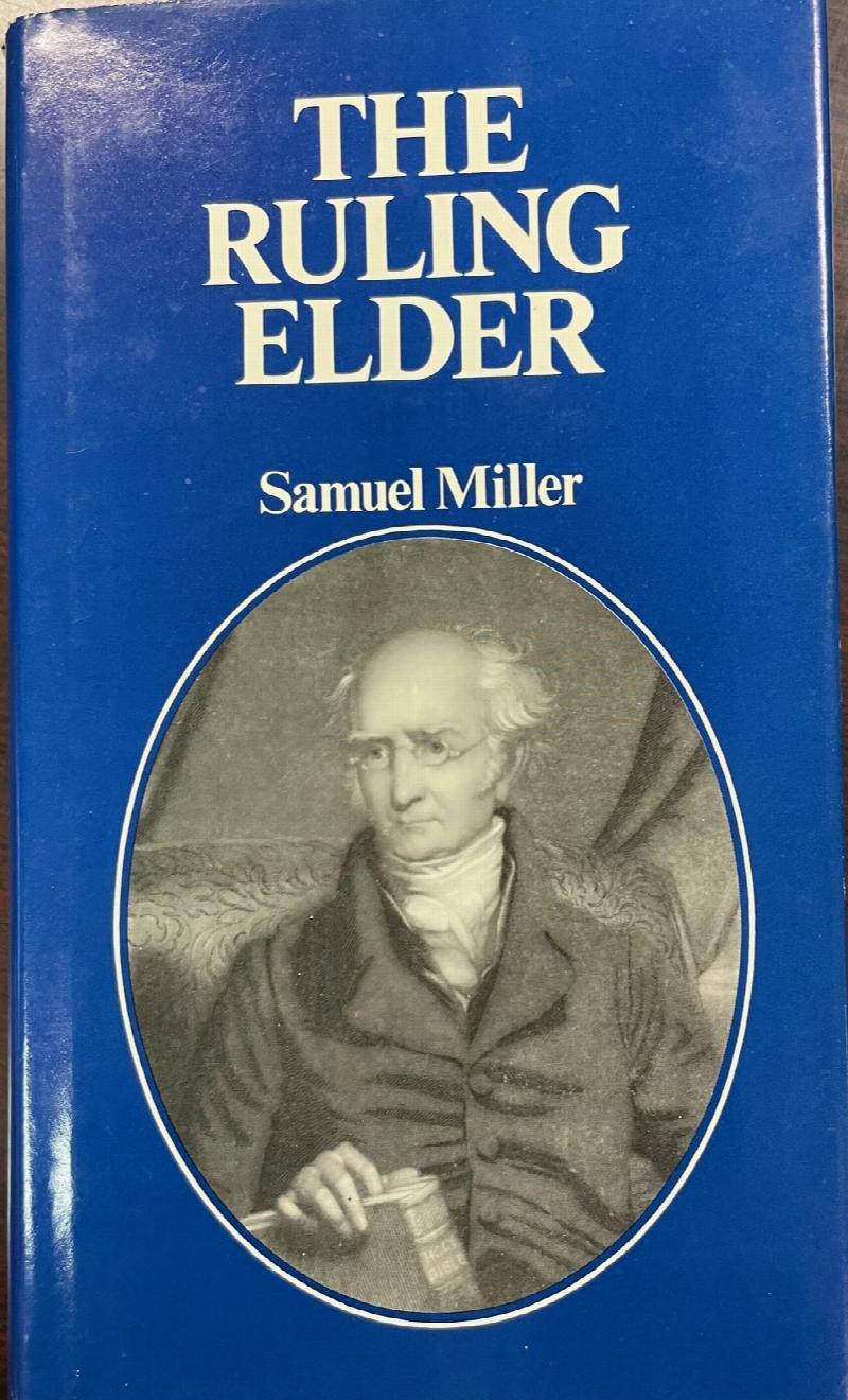 Image for An Essay, on the Warrant, Nature and Duties of the Office of the Ruling Elder, in the Presbyterian Church