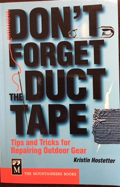 Image for Don't Forget the Duct Tape: Tips and Tricks for Repairing Outdoor Gear