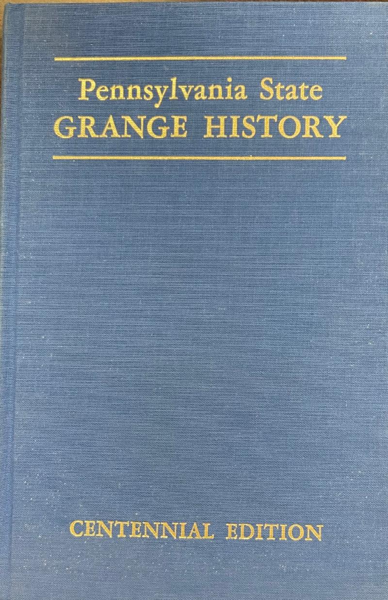 Image for Pennsylvania Grange History - Completing 100 Years Of Service 1873-1973- Centennial Edition