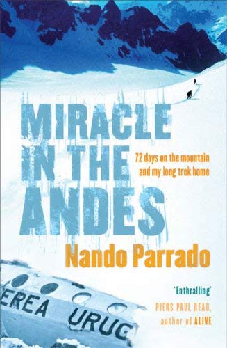 Image for Miracle in the Andes : 72 Days on the Mountain and My Long Trek Home