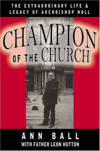 Image for Champion of the Church: The Extraordinary Life & Legacy of Archbishop Noll