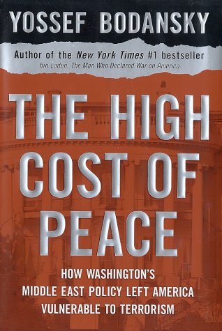 Image for The High Cost of Peace: How Washington's Middle East Policy Left America Vulnerable to Terrorism