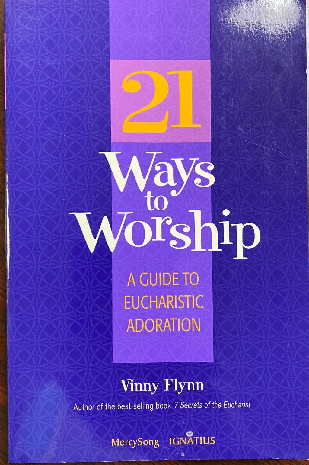 Image for 21 Ways to Worship: A Guide to Eucharistic Adoration