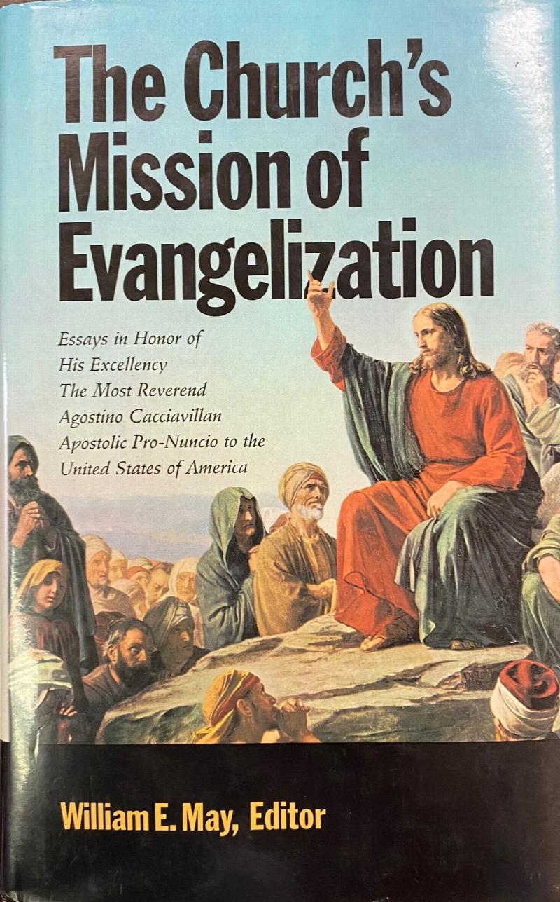 Image for The Church's Mission of Evangelization: Essays in honor of His Excellency, the Most Reverend Agostino Cacciavillan, Apostolic Pro-Nuncio to the United States of America, on the occasion of his seventieth birthday, August 14, 1996