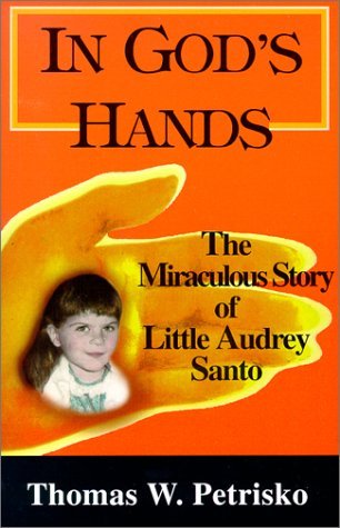 Image for In God's Hands: The Miraculous Story of Little Audrey Santo of Worcester, MA
