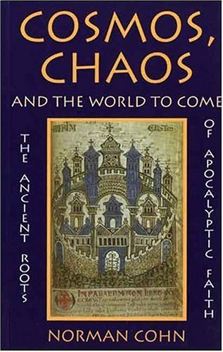 Image for Cosmos, Chaos and the World to Come: The Ancient Roots of Apocalyptic Faith