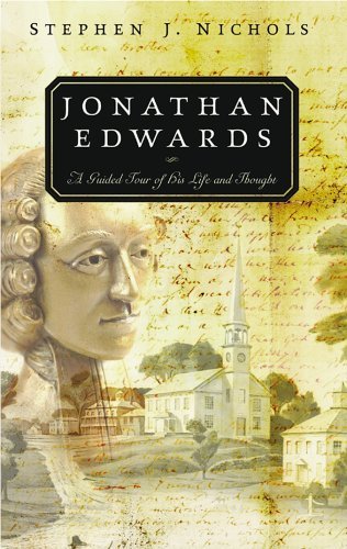 Image for Jonathan Edwards: A Guided Tour of His Life and Thought