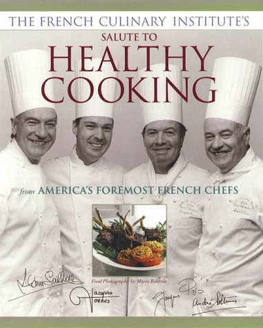 Image for French Culinary Institutes Salute to Healthy Cooking : From Americas Foremost French Chefs