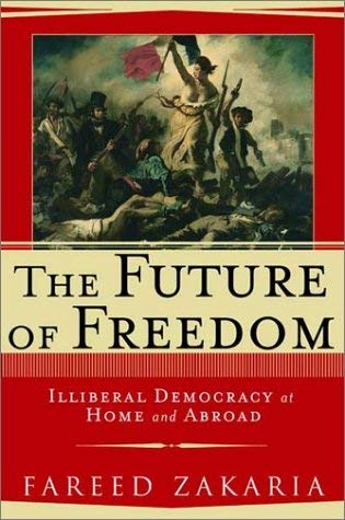 Image for The Future of Freedom: Illiberal Democracy at Home and Abroad