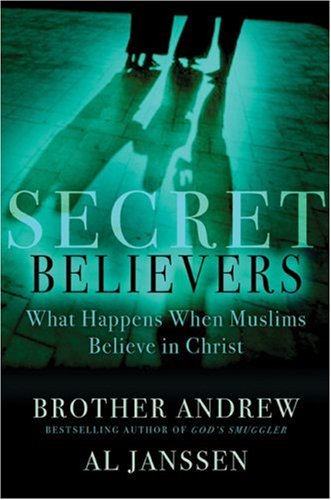 Image for Secret Believers: What Happens When Muslims Believe in Christ