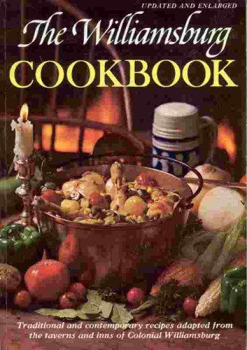 The Williamsburg Cookbook: Traditional and Contemporary Recipes Initially Compiled and Adapted by Letha Booth and the Staff of Colonial Williamsburg Image for The Williamsburg Cookbook: Traditional and Contemporary Recipes Initially Compiled and Adapted by Letha Booth and the Staff of Colonial Williamsburg