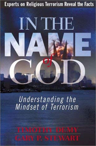 Image for In the Name of God: Understanding the Mindset of Terrorism