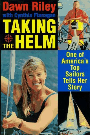 Image for Taking the Helm/One of America's Top Sailors Tells Her Story
