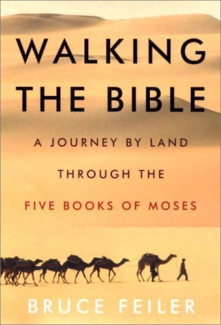 Image for Walking the Bible: A Journey by Land Through the Five Books of Moses