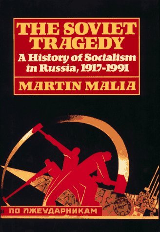 The Soviet Tragedy: A History of Socialism in Russia, 1917-1991 Image for The Soviet Tragedy: A History of Socialism in Russia, 1917-1991