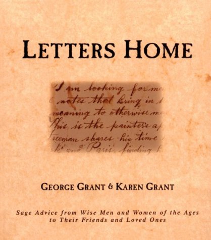 Letters Home : Advice from the Wisest Men and Women of the Ages to Their Friends and Loved Ones Image for Letters Home : Advice from the Wisest Men and Women of the Ages to Their Friends and Loved Ones