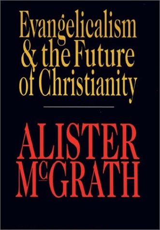 Image for Evangelicalism & the Future of Christianity