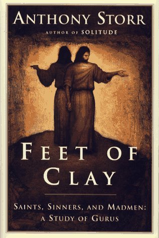 Image for FEET OF CLAY : Saints, Sinners, and Madmen: A Study of Gurus