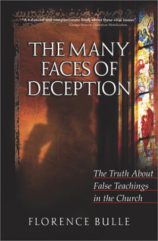 Image for The Many Faces of Deception: The Truth about False Teachings in the Church