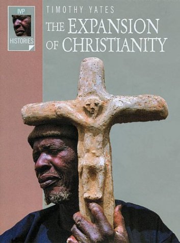 Image for The Expansion of Christianity (Ivp Histories)