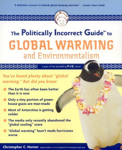 Image for The Politically Incorrect Guide to Global Warming (and Environmentalism)