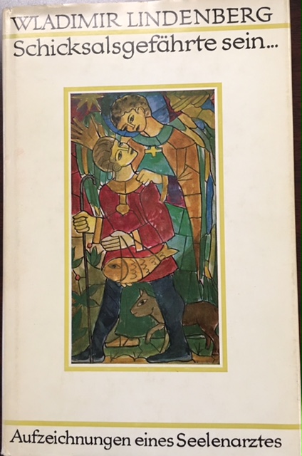 Image for Schicksalsgefahrte sein: Aufzeichnungen eines Seelenarztes