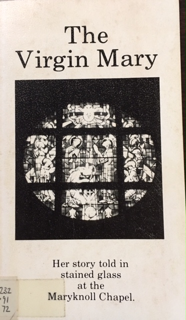 Image for The Virgin Mary - Her story told in stained glass at the Maryknoll Chapel