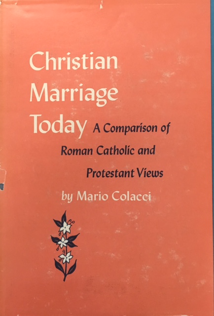 Image for Christian Marriage Today a Comparison of Roman Catholic and Protestant Views