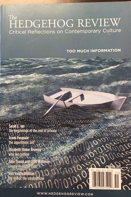 Image for The Hedgehog Review: Critical Reflections on Contemporary Culture (Too Much Information - Vol. 17, No. 1, Spring 2015)