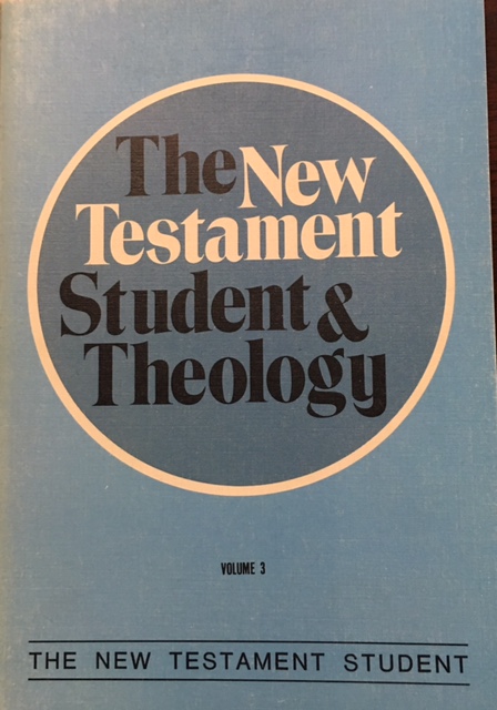 Image for The New Testament Student and Theology (The New Testament Student - Volume III)
