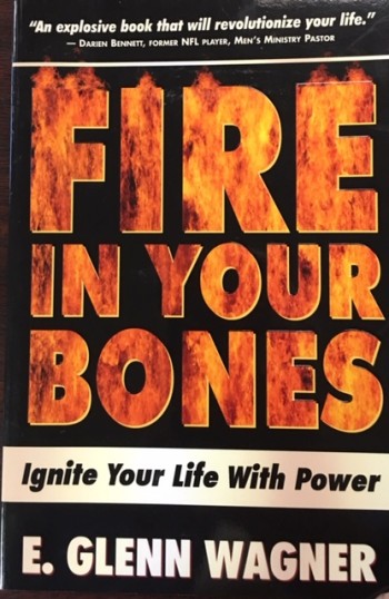 Image for Fire In Your Bones: Ignite Your Life With Power