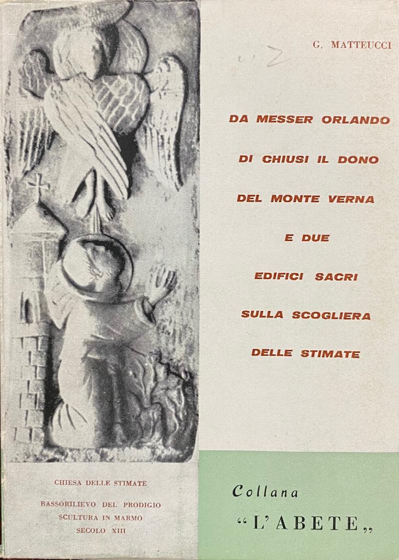 Image for Da Messer Orlando Di Chiusi Il Dono Del Monte Verna E Due Edifici Sacri Sulla Scogliera Delle Stimate