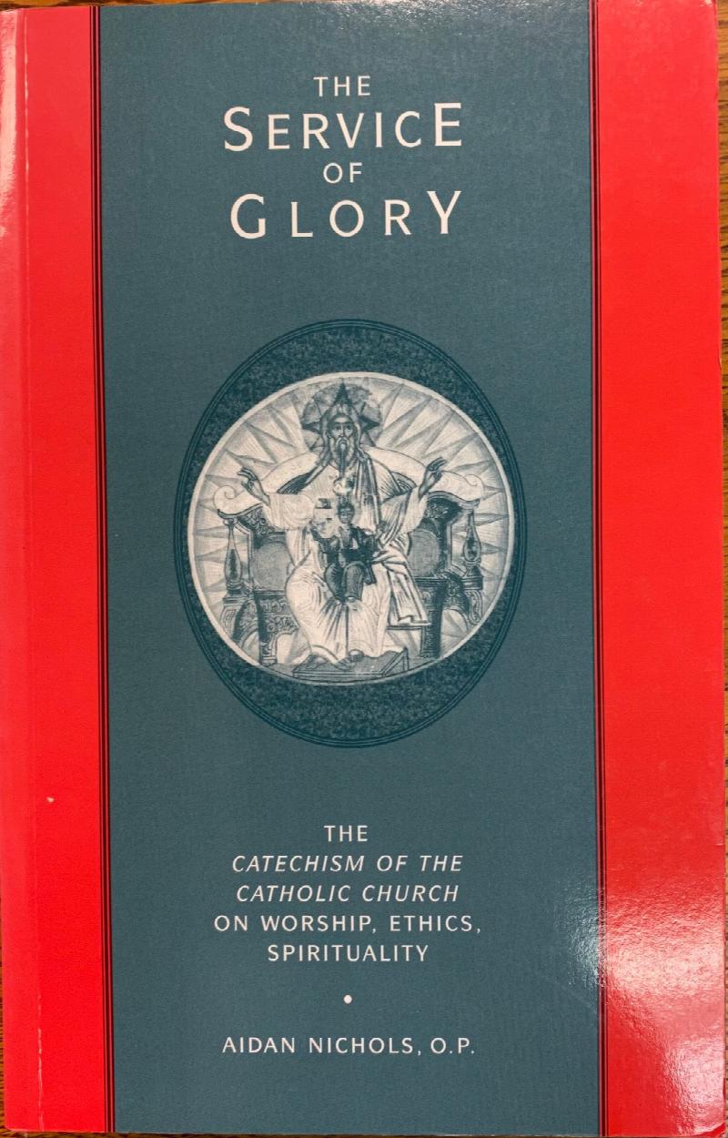 Image for Service of Glory: The Catechism of the Catholic Church on Worship, Ethics, Spirituality