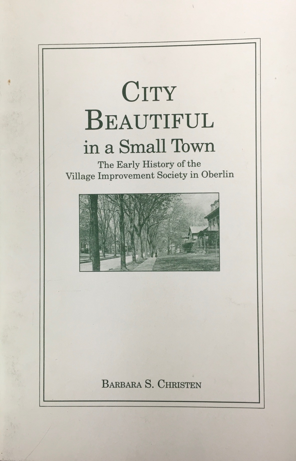Image for City Beautiful In a Small town: The early history of the Village Improvement Society in Oberlin [Ohio]