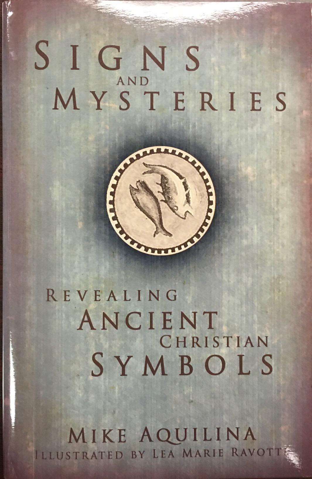 Image for Signs and Mysteries: Revealing Ancient Christian Symbols