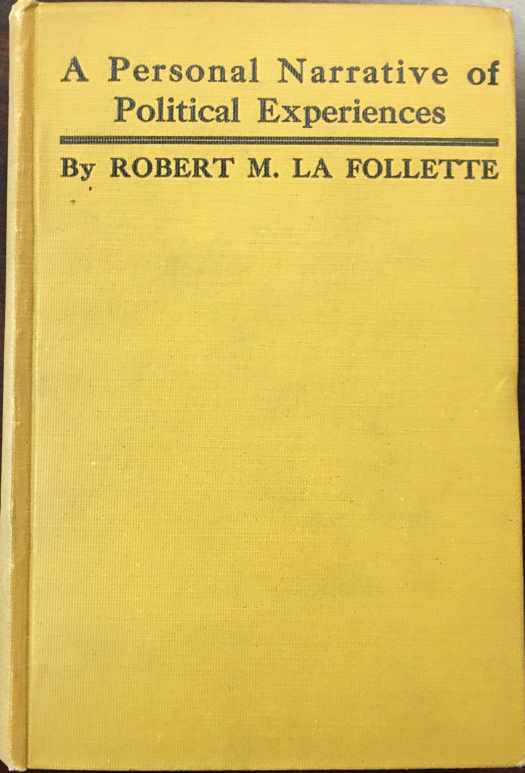 Image for La Follette's Autobiography: A Personal Narrative of Political Experience [Memorial Edition]