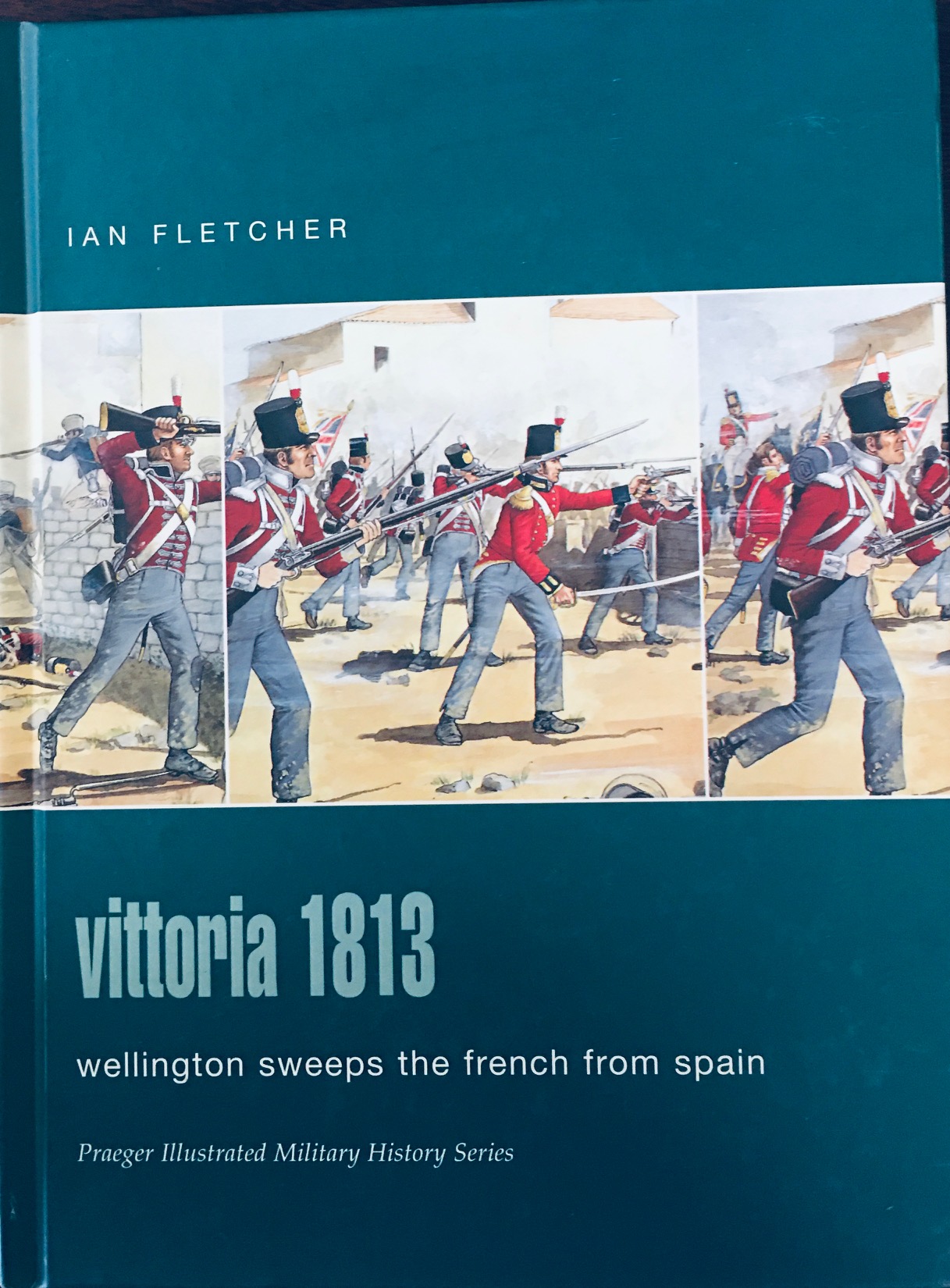 Image for Vittoria 1813: Wellington Sweeps the French from Spain (Praeger Illustrated Military History Series)