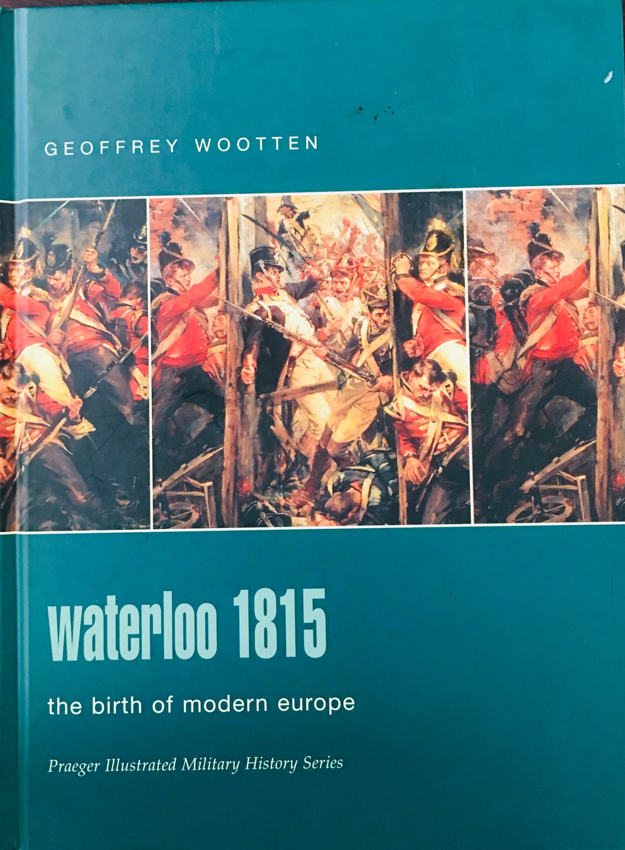 Image for Waterloo 1815: The Birth of Modern Europe (Praeger Illustrated Military History)