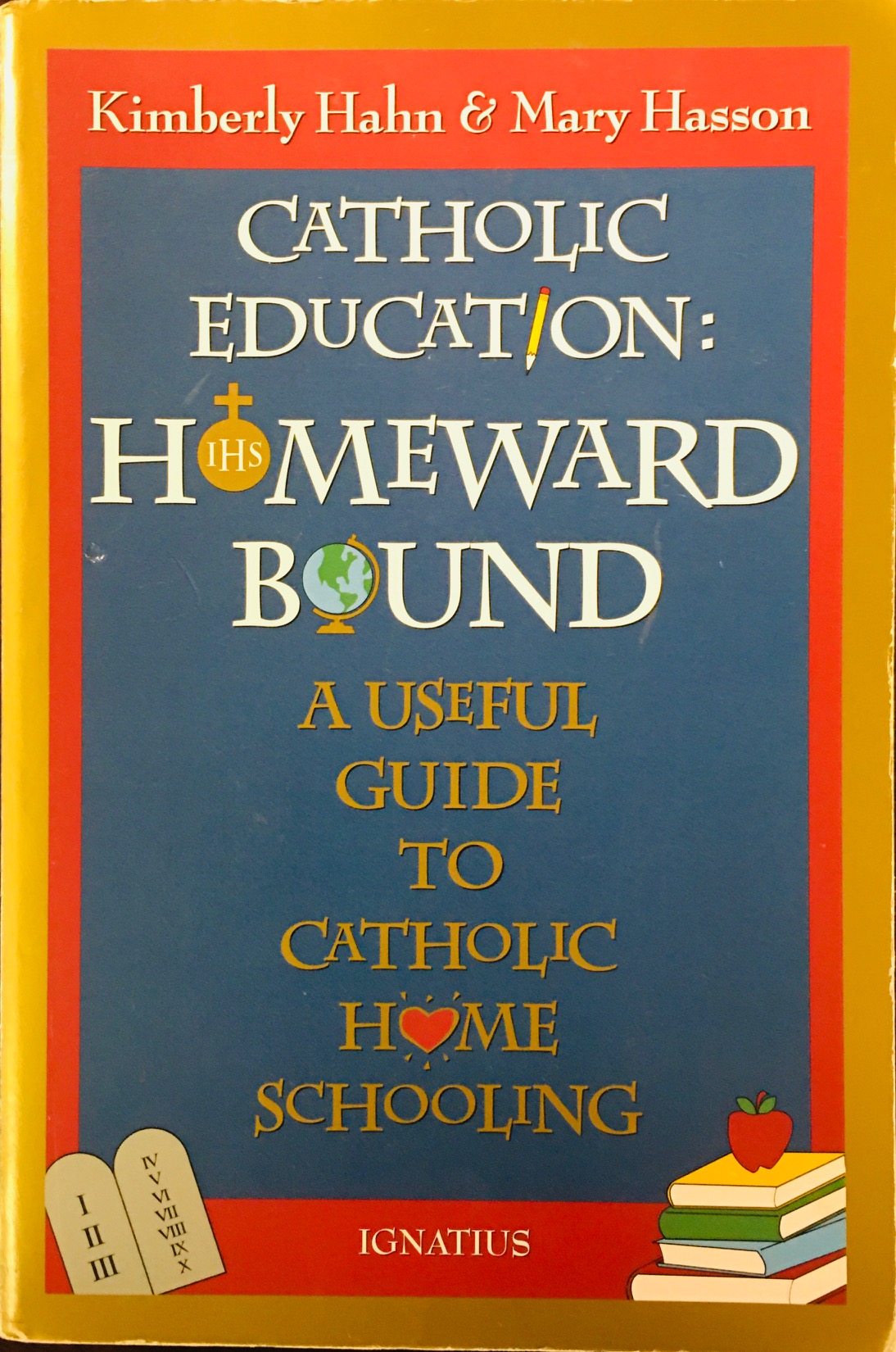 Image for Catholic Education: Homeward Bound : A Useful Guide to Catholic Home Schooling