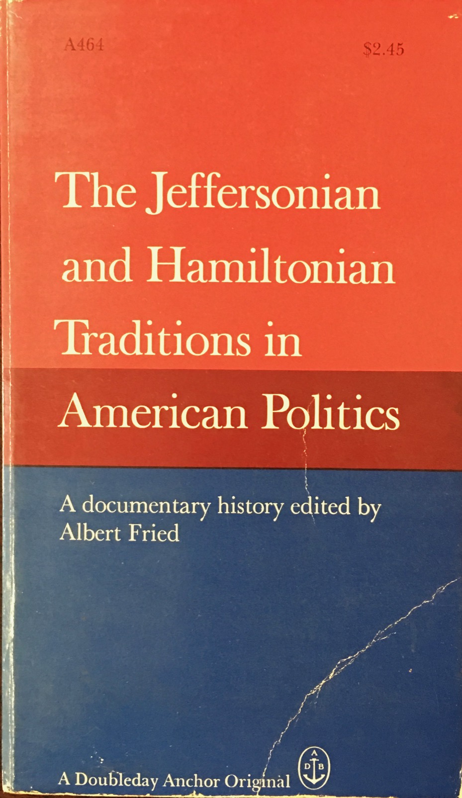 Image for The Jeffersonian and Hamiltonian Traditions in American Politics - A Documentary History (Anchor A464)