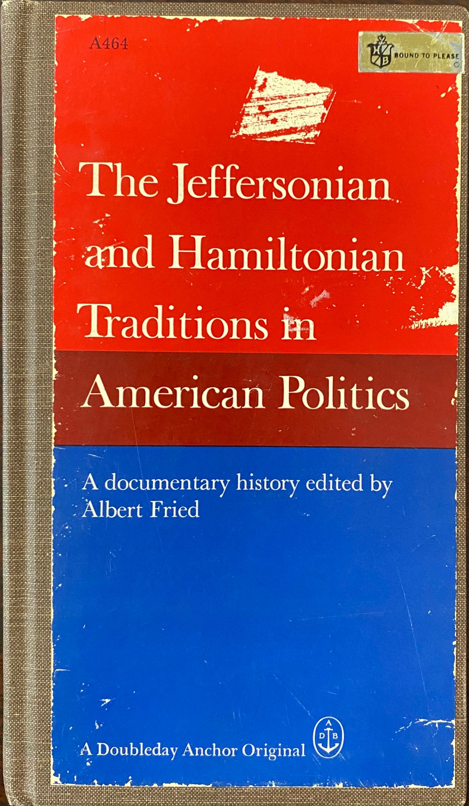 Image for The Jeffersonian and Hamiltonian Traditions in American Politics - A Documentary History (Anchor A464)