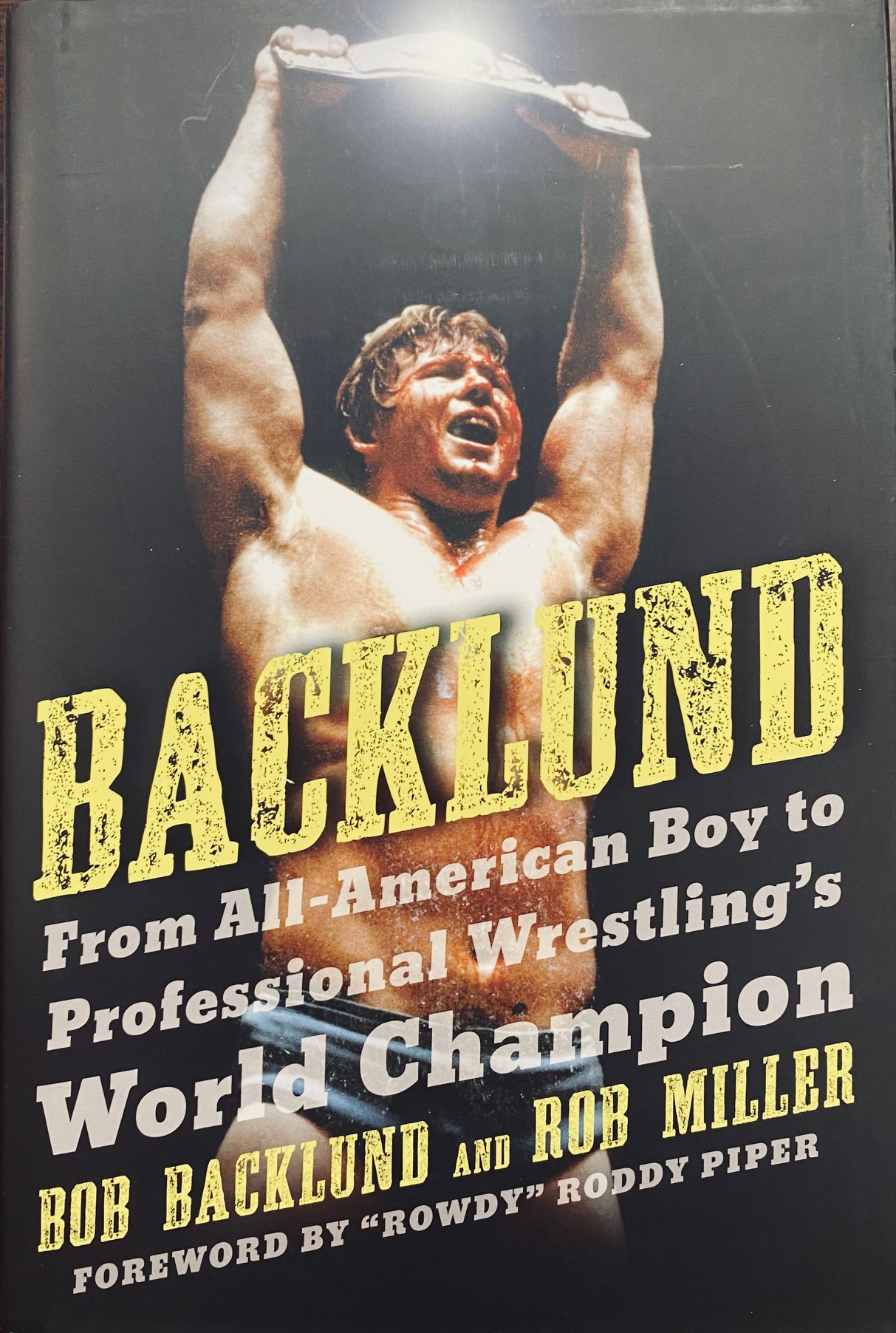 Image for Backlund: From All-American Boy to Professional Wrestling's World Champion