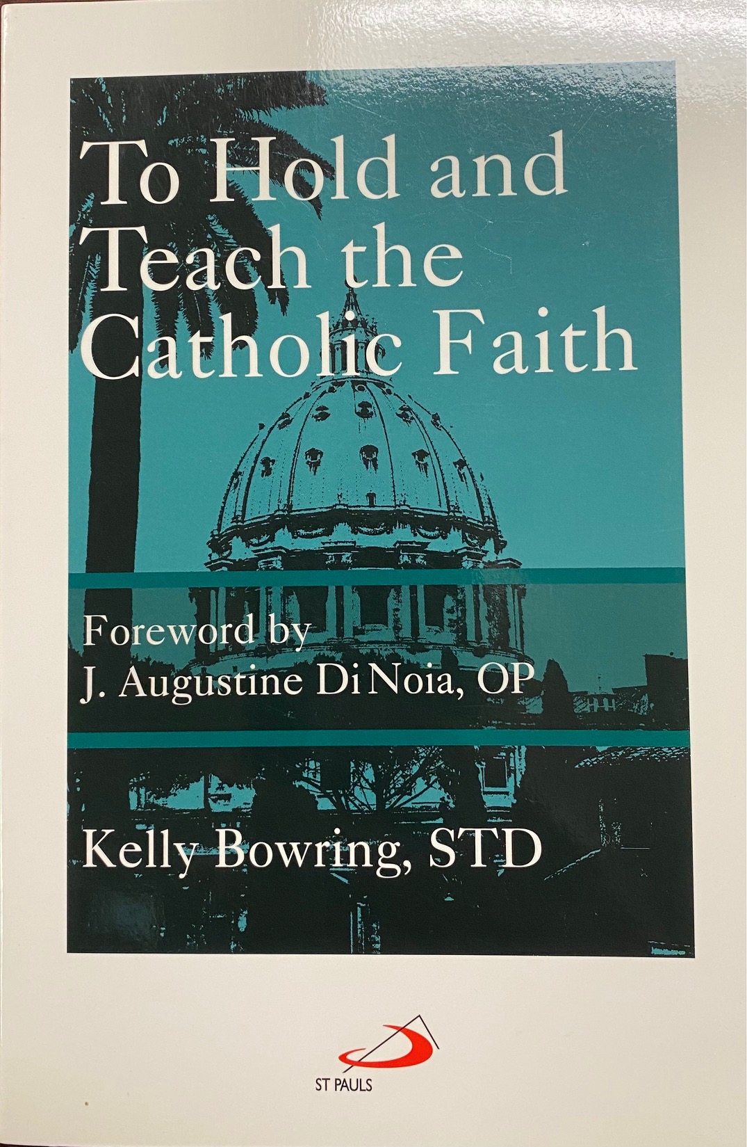 Image for To Hold and Teach the Catholic Faith