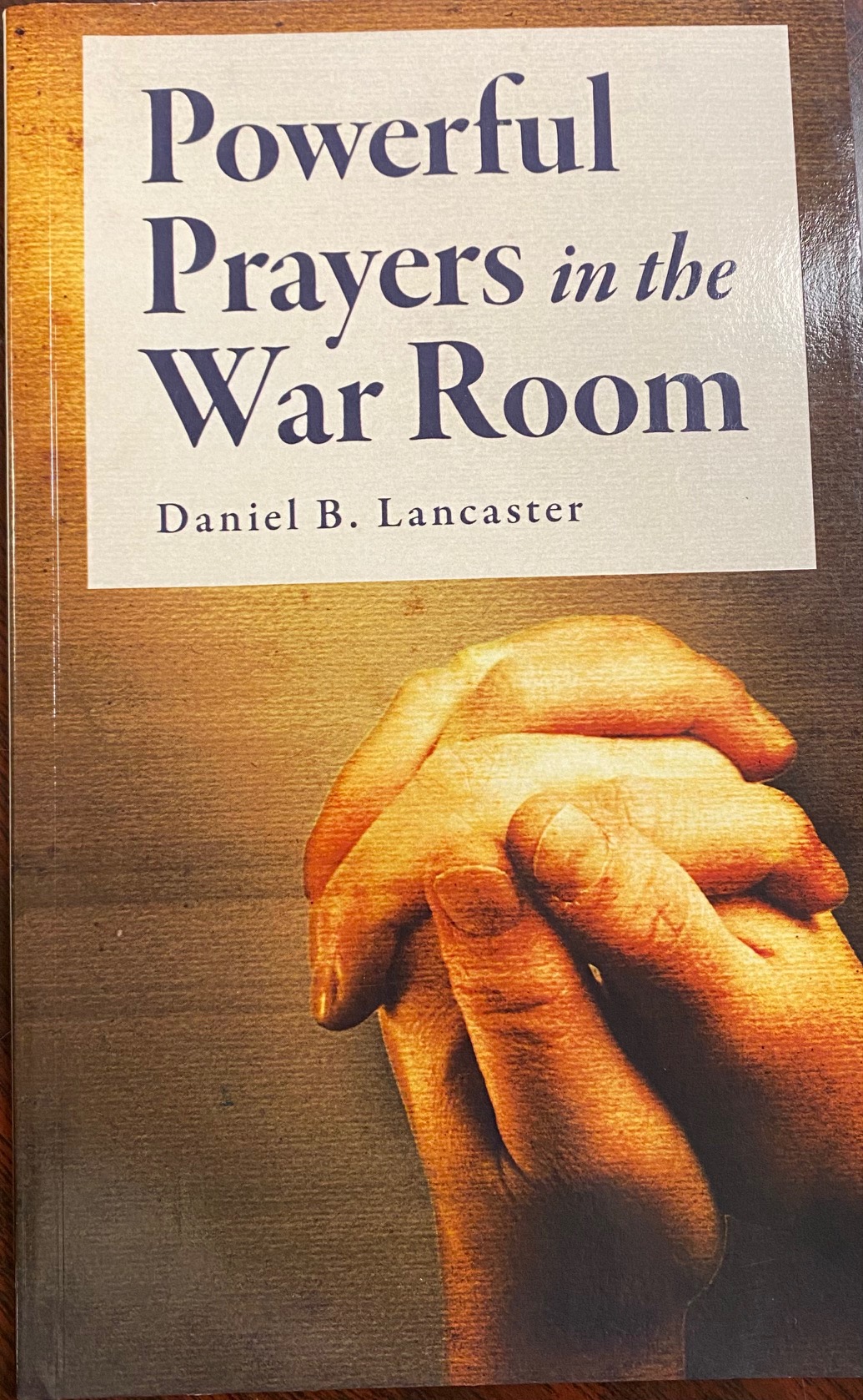Image for Powerful Prayers in the War Room: Learning to Pray like a Powerful Prayer Warrior (Battle Plan for Prayer)