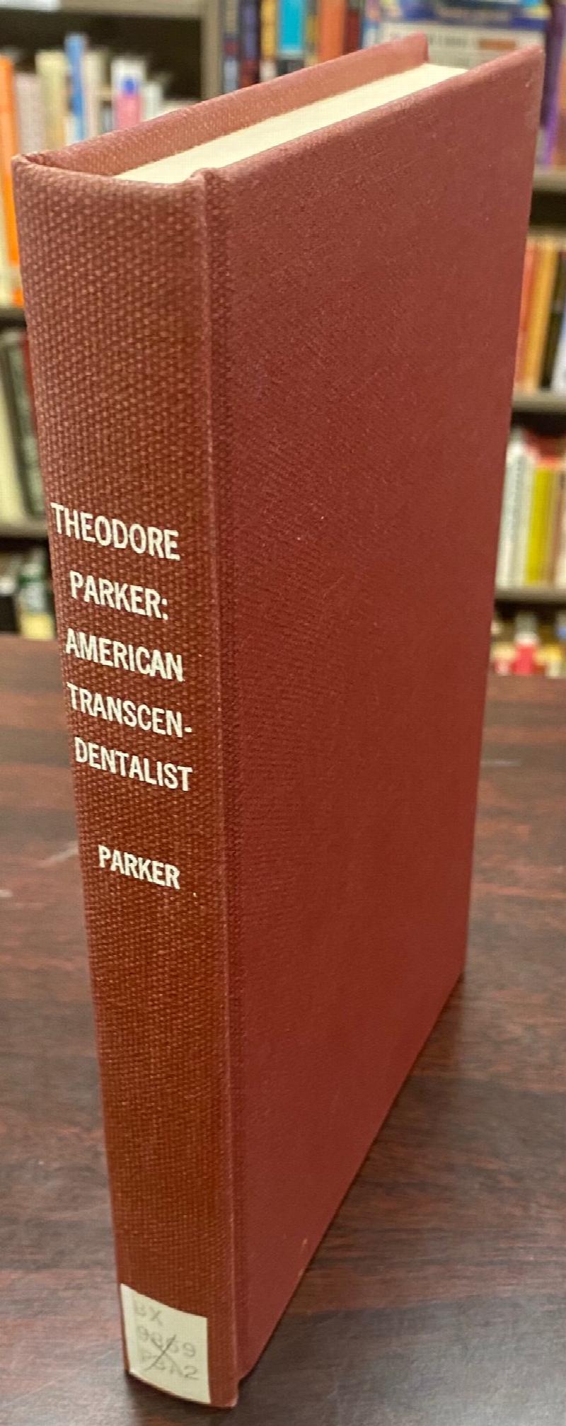 Image for Theodore Parker American Transcendentalist: A Critical Essay and a Collection of His Writings