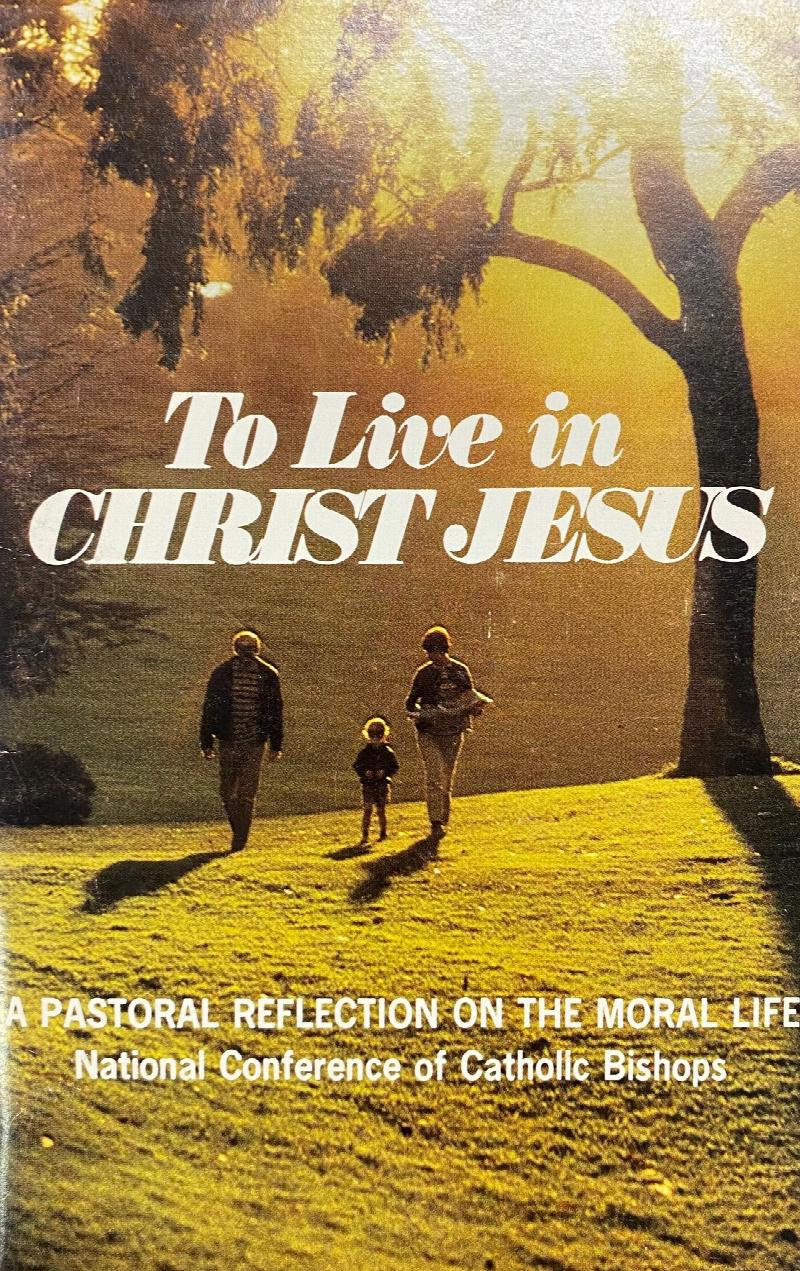 To Live in Christ Jesus: A Pastoral Reflection On the Moral Life