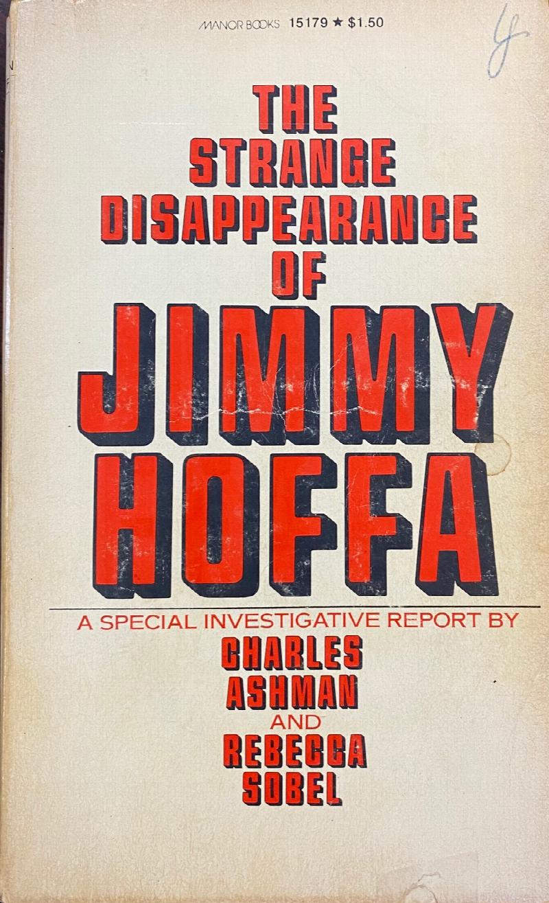 Image for The Strange Disappearance of Jimmy Hoffa: A special investigative report