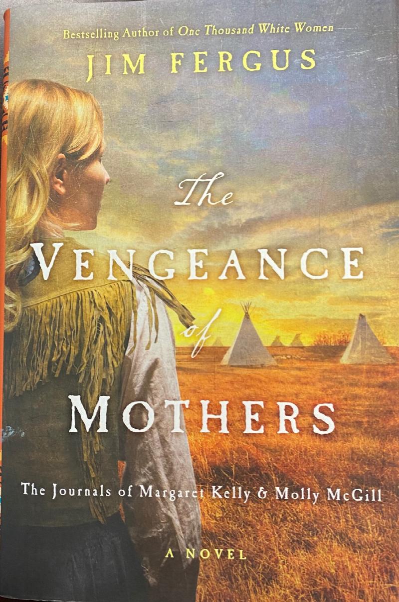 Image for The Vengeance of Mothers: The Journals of Margaret Kelly & Molly McGill: A Novel (One Thousand White Women Series)